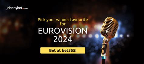 eurovision bets bet365,eurovision 2024 predictions